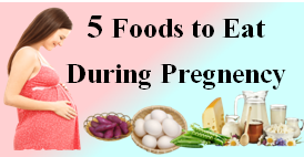 Foods to Eat During Pregnancy