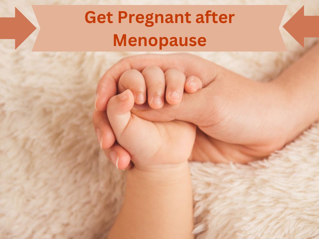 Get Pregnant after Menopause